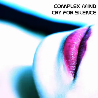 Cry For Silence by Complex Mind