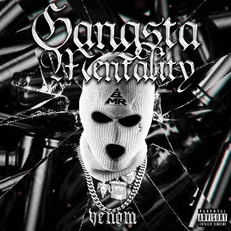 GANGSTA MENTALITY by Venom