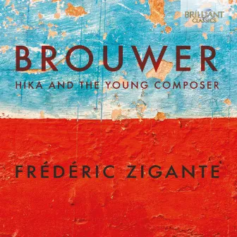 Brouwer: Hika and the Young Composer by Frédéric Zigante