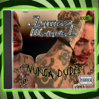 Nunca Dudes by Jamez Manuel