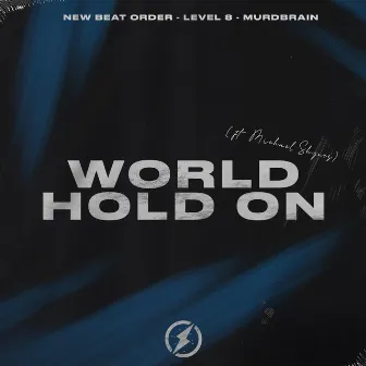 World, Hold On by Murdbrain