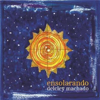 Ensolarando by Delcley Machado