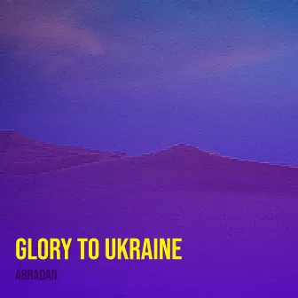 Glory to Ukraine by Abradan