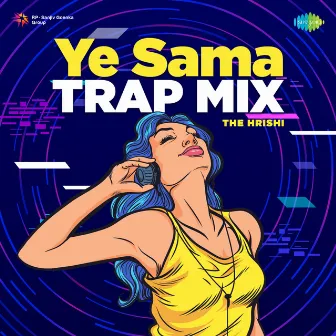 Ye Sama (Trap Mix) - Single by The Hrishi