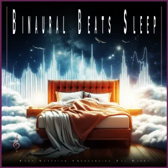 Binaural Beats Sleep: Deep Sleeping Frequencies All Night by Unknown Artist