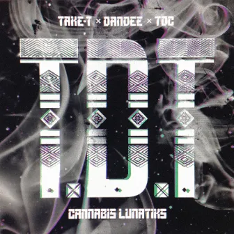 CANNABIS LUNATIKS by TDC