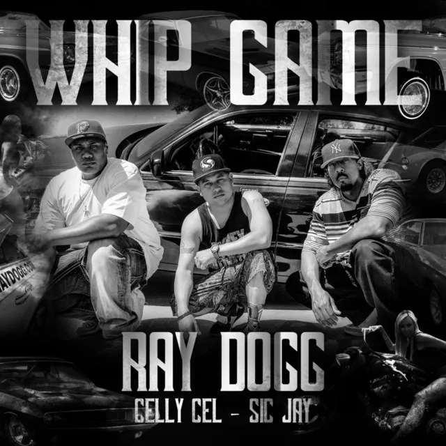 Whip Game (feat. Celly Cel & Sic Jay)