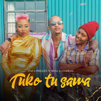 Tuko tu Sawa (feat. Shiro AuntieBoss) by Prezzo