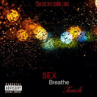 Sex Breathe Touch by Sam Poetry