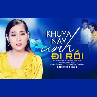 Khuya Nay Anh Đi Rồi by Ngọc Hân