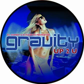 Up 2 U by Gravity