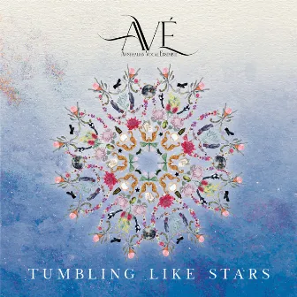 Tumbling Like Stars by AVÉ Australian Vocal Ensemble