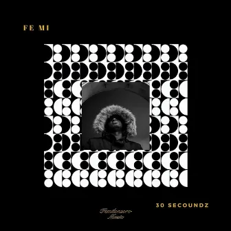 30 secondz by Fe Mi