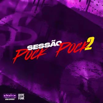 Sessão do Pock Pock 2 by Mc Pbó