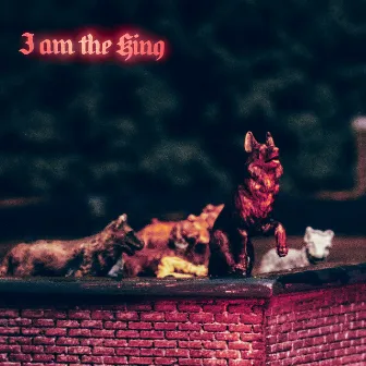 I am the King by Fat Dog