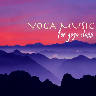 Yoga Music for Yoga Class - Hatha & Mindfulness Yoga Songs, Kundalini Meditation and Relaxation by Hatha Evans