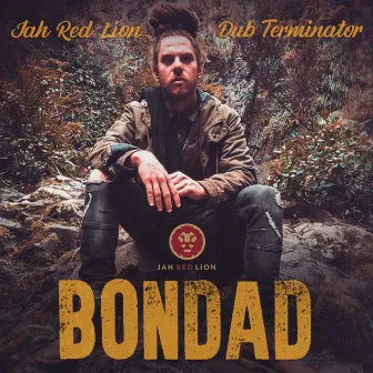 Bondad by Jah Red Lion