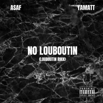 NO LOUBOUTIN (LOUBOUTIN Rmx) by ASAF