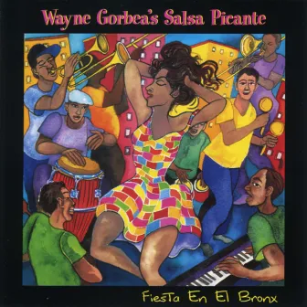 Fiesta En El Bronx by Wayne Gorbea's Salsa Picante