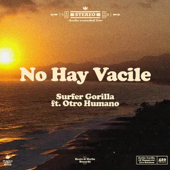 No Hay Vacile by Surfer Gorilla