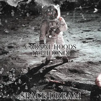 Space Dream by CARNAL HOODS