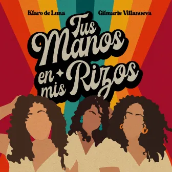 Tus manos en mis rizos by Klaro de Luna