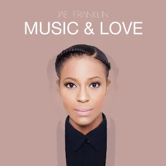 Music & Love by Jae Franklin