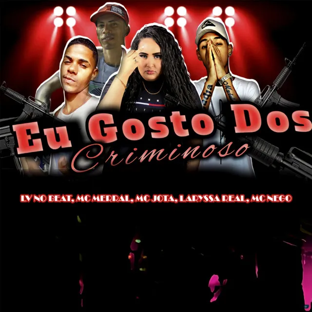 Eu Gosto dos Criminoso (feat. Laryssa Real & Mc Nego)