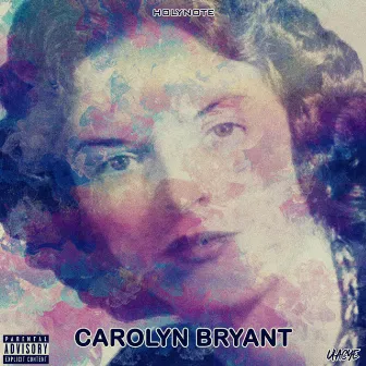 Carolyn Bryant by Holy Note