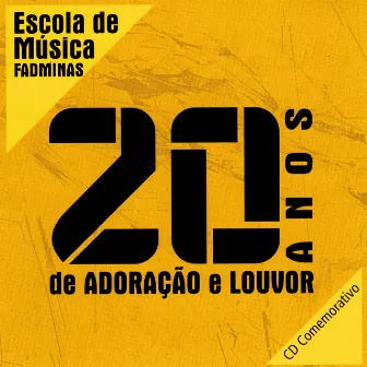 20 Anos de Adoração e Louvor by Coral Jovem da Fadminas