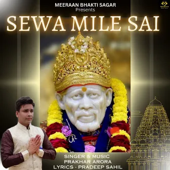 Sewa Mile Sai by Prakhar Arora