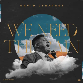 We Need The Rain by David Jennings