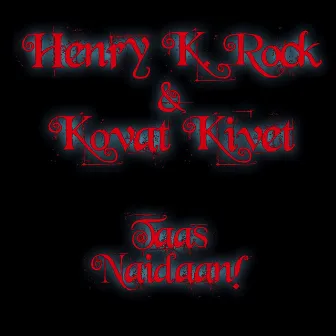 Taas Naidaan by Henry K. Rock & Kovat Kivet