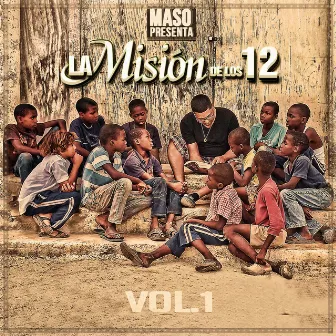 Maso Presenta La Mision De Los 12, Vol. 1 by Maso El Presidente