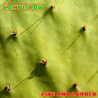 Live and Loaded by Cactus Jaw