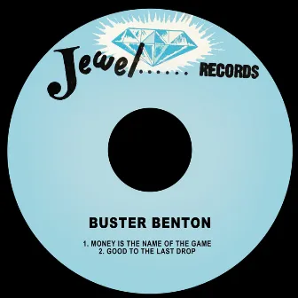 Money is the Name of the Game / Good to the Last Drop by Buster Benton