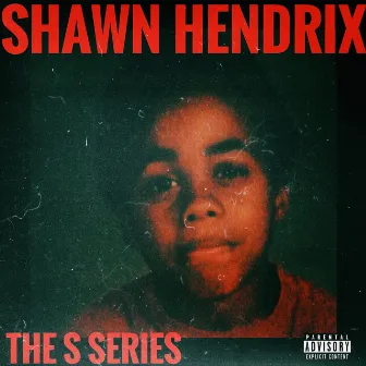 The S Series by Shawn Hendrix