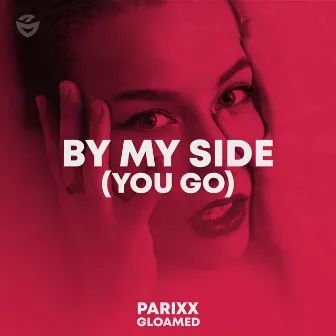 By My Side (You Go) by Parixx