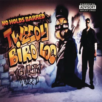 No Holds Barred by Tweedy Bird Loc