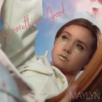 Something Good by MAYLYN