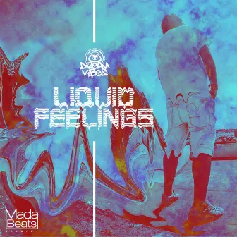 Liquid Feelings by DreamVibes!