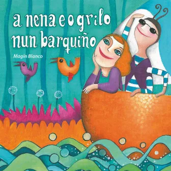 A Nena e o Grilo Nun Barquiño (Cancións en Galego) by Magín Blanco