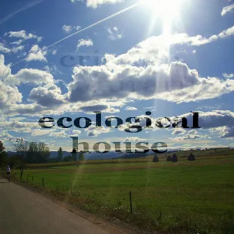 Ecological House (Progressive Ambient Music Album) by Unknown Artist