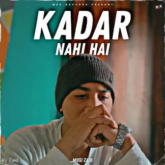 KADAR NAHI HAI by ZAID KHAN