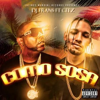 Como Sosa (feat. Ceez) by DJ Trans