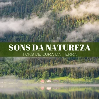 Sons Da Natureza: Tons De Cura Da Terra by Balneario