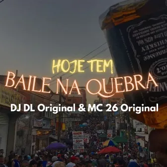 Hoje Tem Baile na Quebra by Mc 26 Original