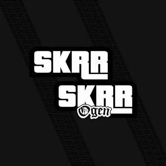 Skrr Skrr by Ogen