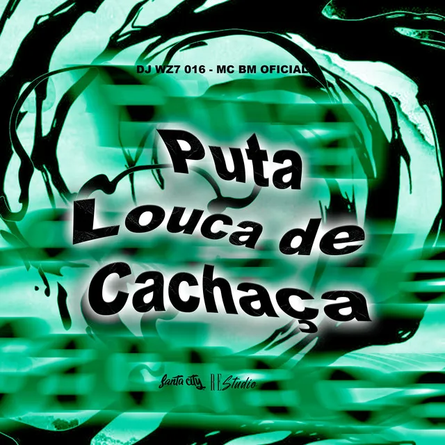 Puta Louca de Cachaça