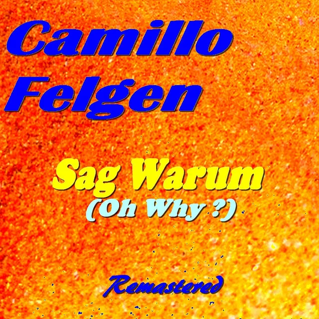 Sag Warum (Oh Why ?) [Remastered]